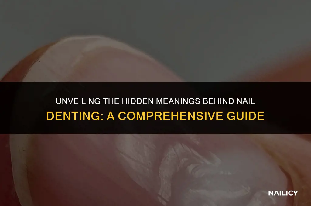 what does nail denting signify