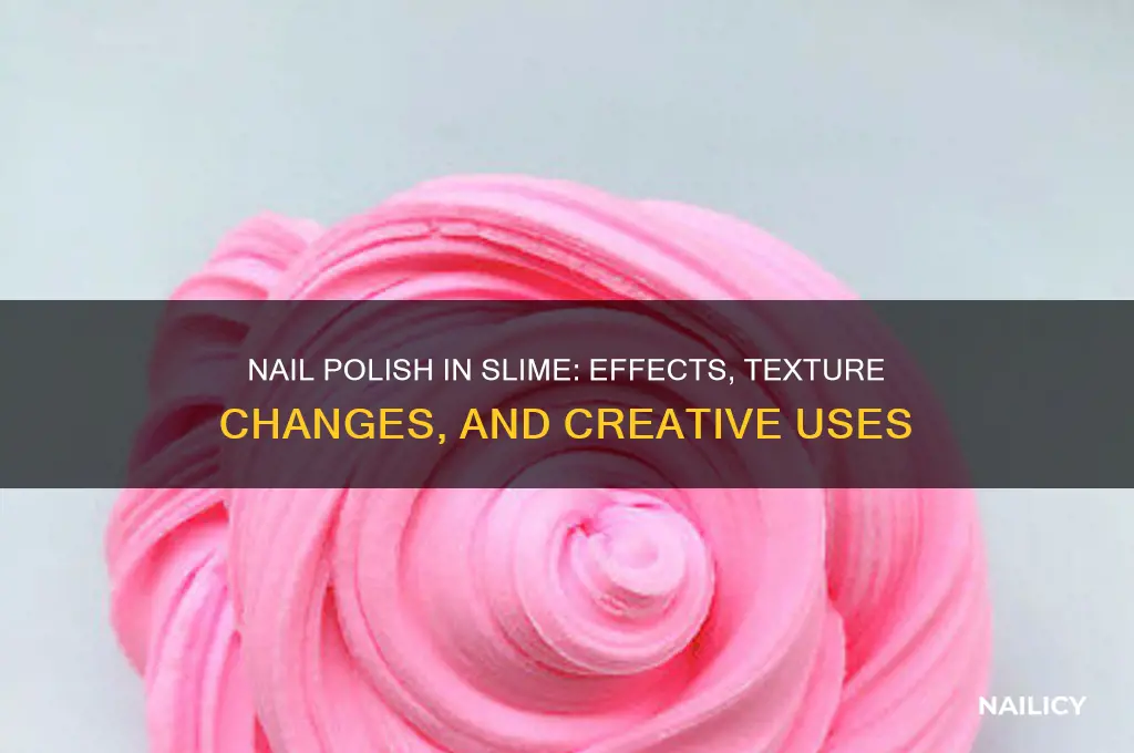 what does nail polish do to slime