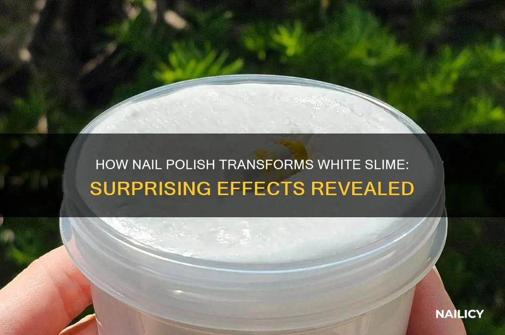what does nail polish do to white slime
