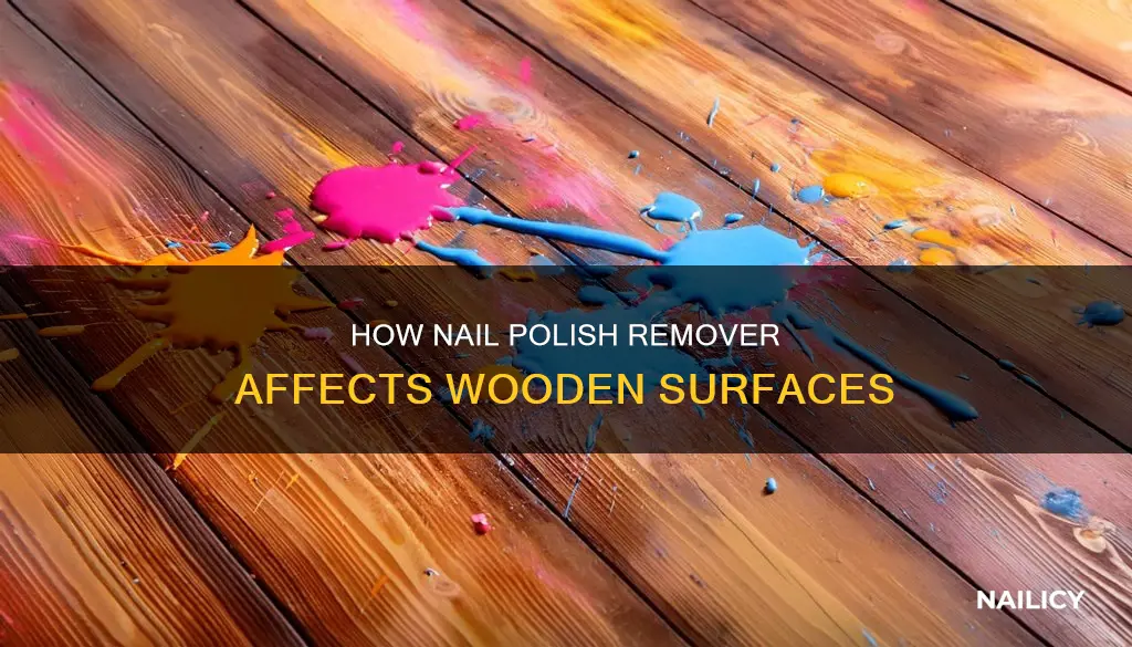what does nail polish remover do to wood