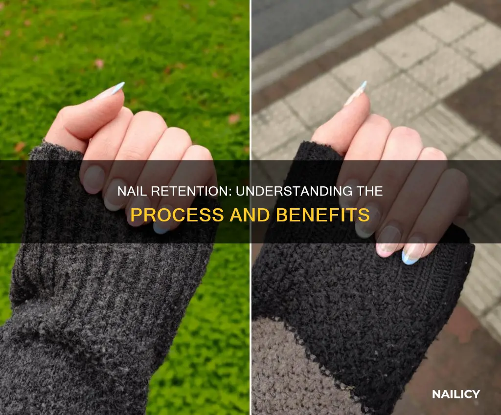 what does nail retention mean