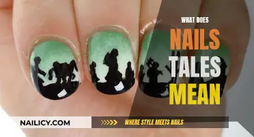 Unraveling the Mystery: What 'Nails Tales' Really Means