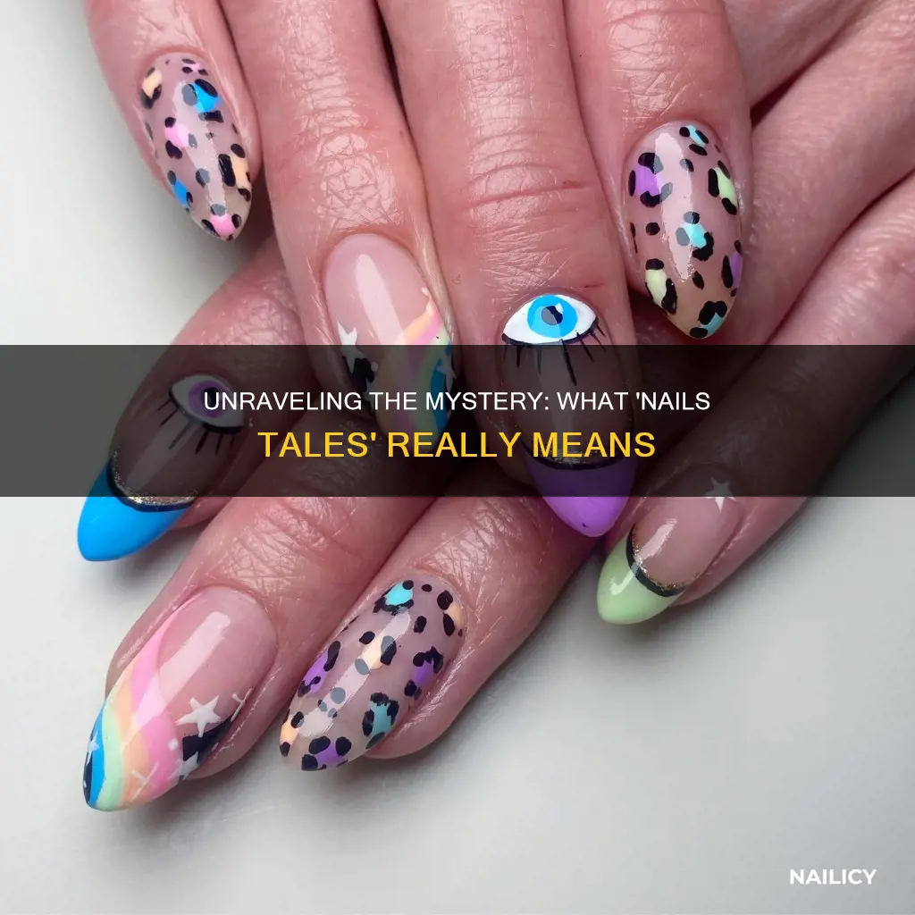 what does nails tales mean