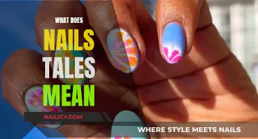 Unveiling the Intriguing Meanings Behind Nail Tales