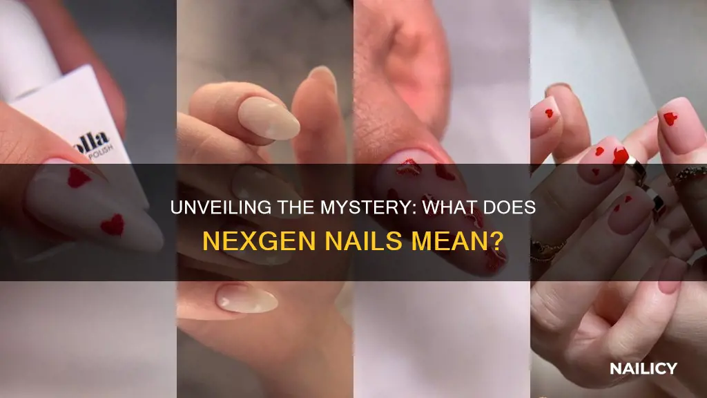 what does nexgen nails mean