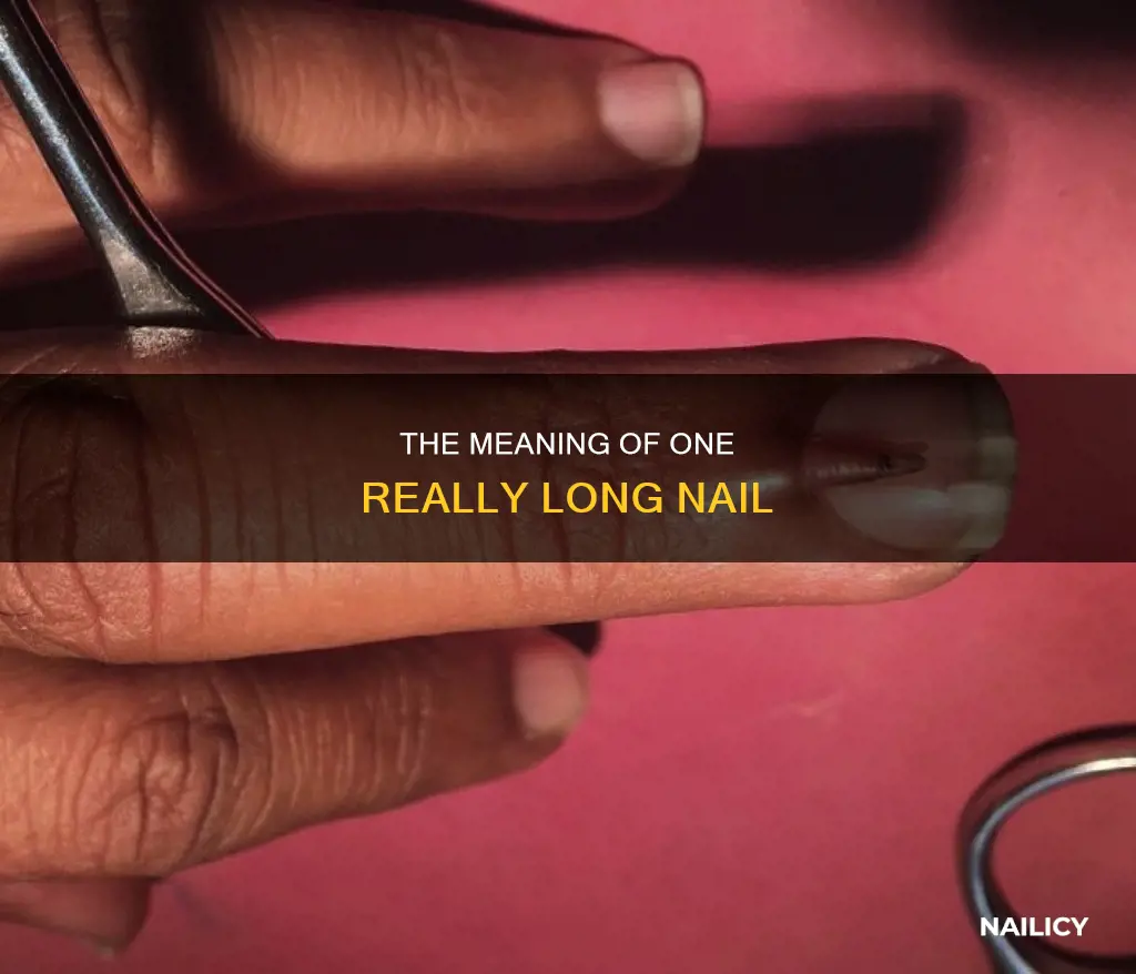 what does one really long nail on a person mean