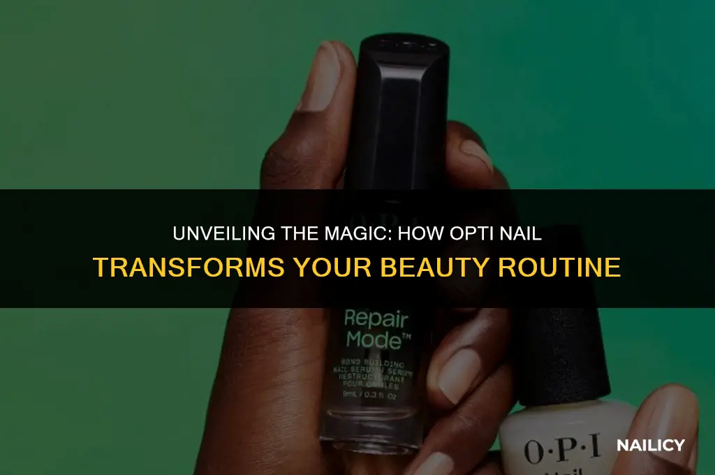 what does opti nail do