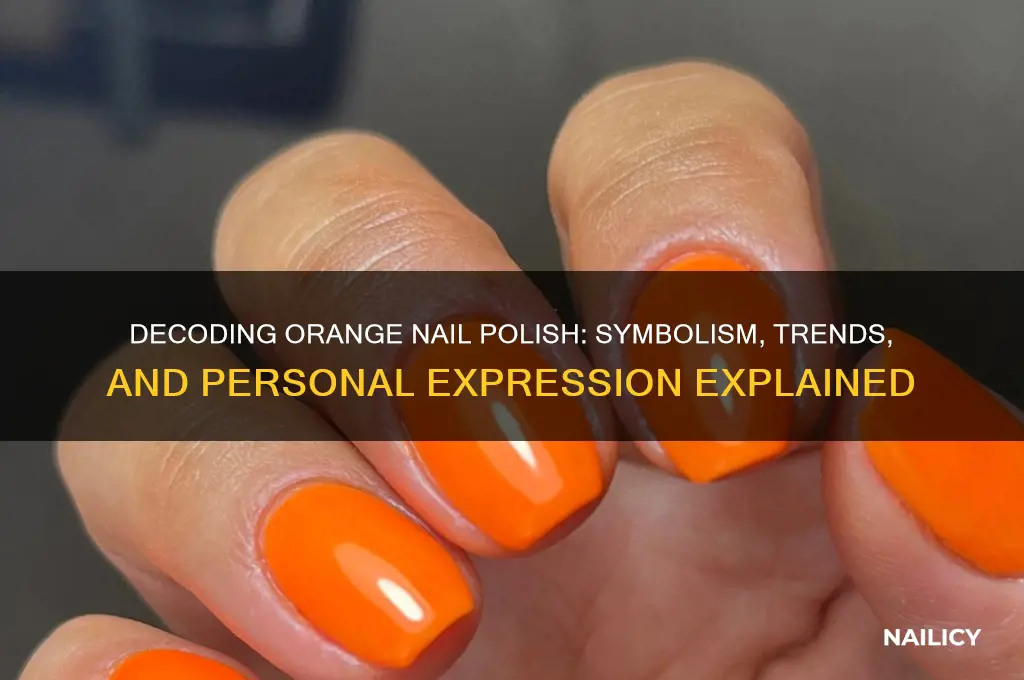 what does orange nail polish mean