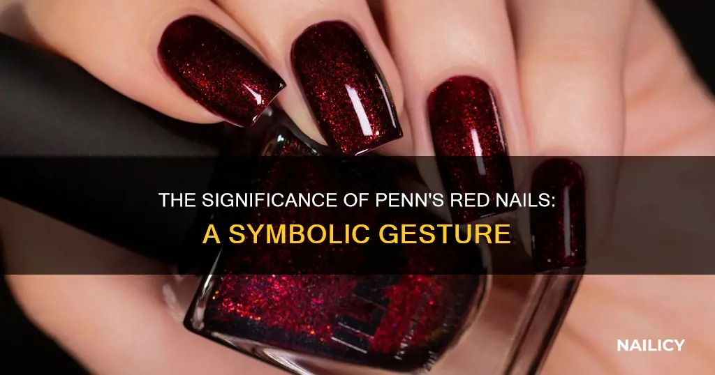 what does penns red nail mean