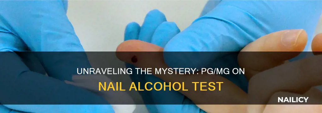 what does pg mg mean on a nail alcohol test