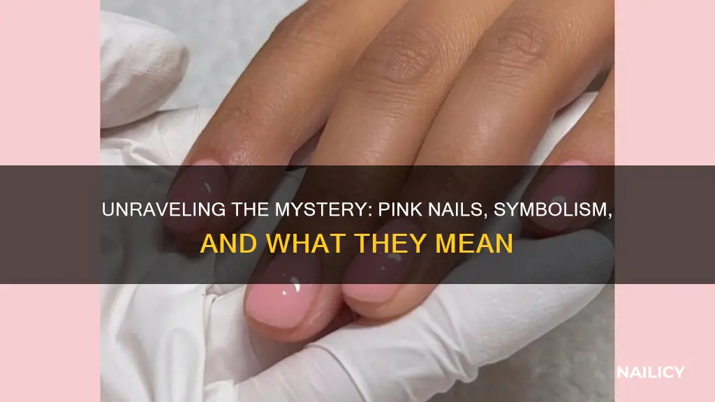 what does pink painted nails mean