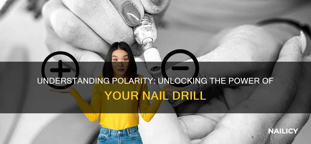 what does polarity mean on a nail drill