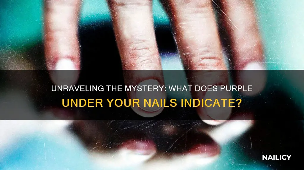 what does purple under your nails mean