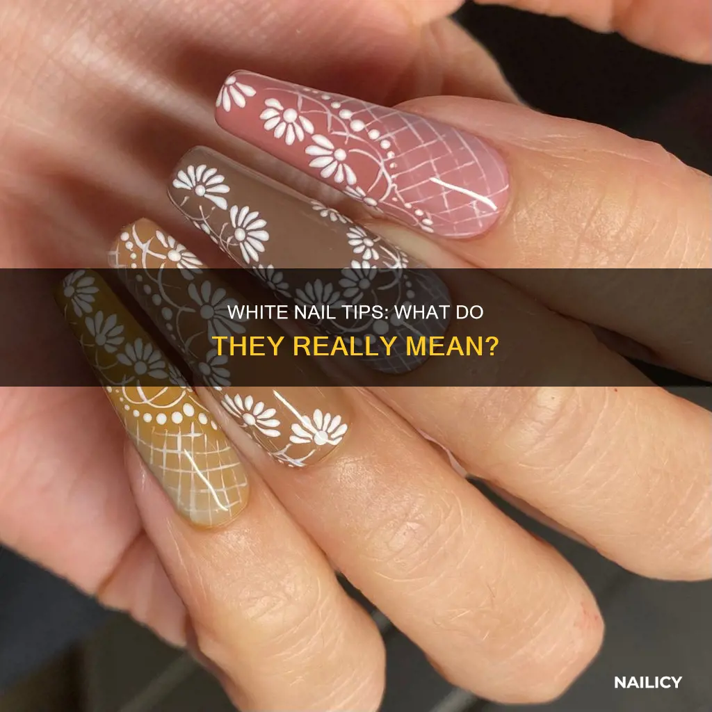 what does really white nail tips mean