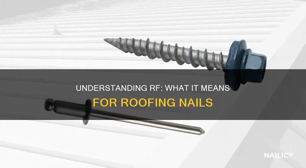 what does rf in a roofing nail mean