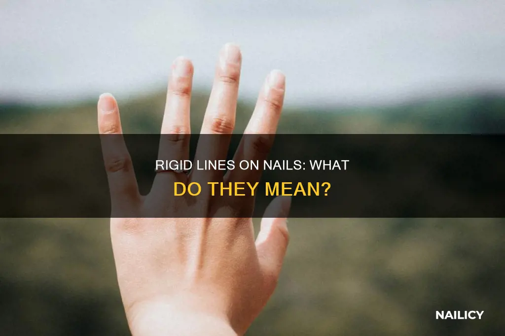 what does rigid lines in nails mean