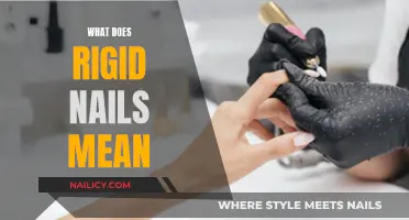 Rigid Nails: What Does It Mean and Why?