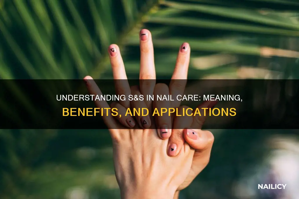 what does s&s stand for in nails