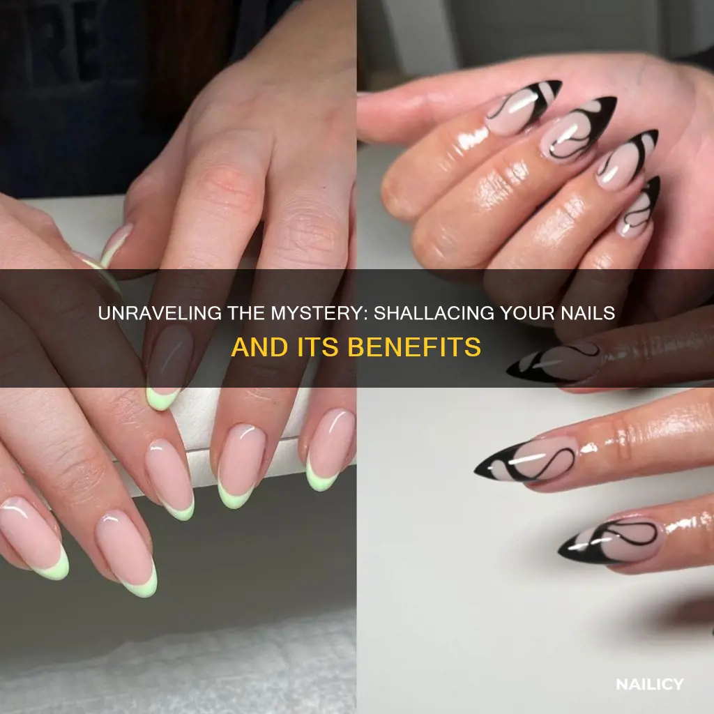 what does shallacing your nails mean and do