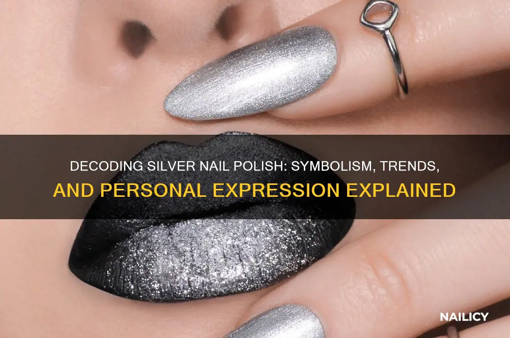 what does silver nail polish mean
