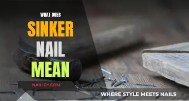 Understanding the True Meaning of 'Sinker Nail': A Comprehensive Guide