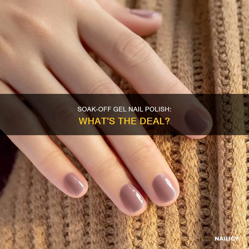 what does soak off gel nail polish mean