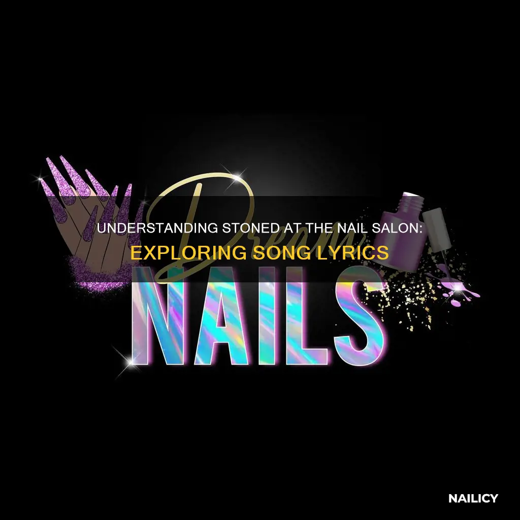 what does stoned at the nail salon mean