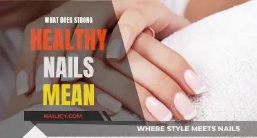 Healthy Nails: What Does Strength Mean?