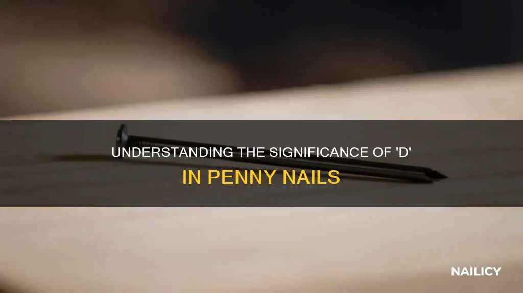 what does the d in penny nails mean