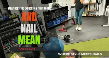 The Meaning Behind the Phrase "Fight Tooth and Nail"