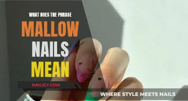 Unraveling the Mystery: What Does 'Mallow Nails' Really Mean?