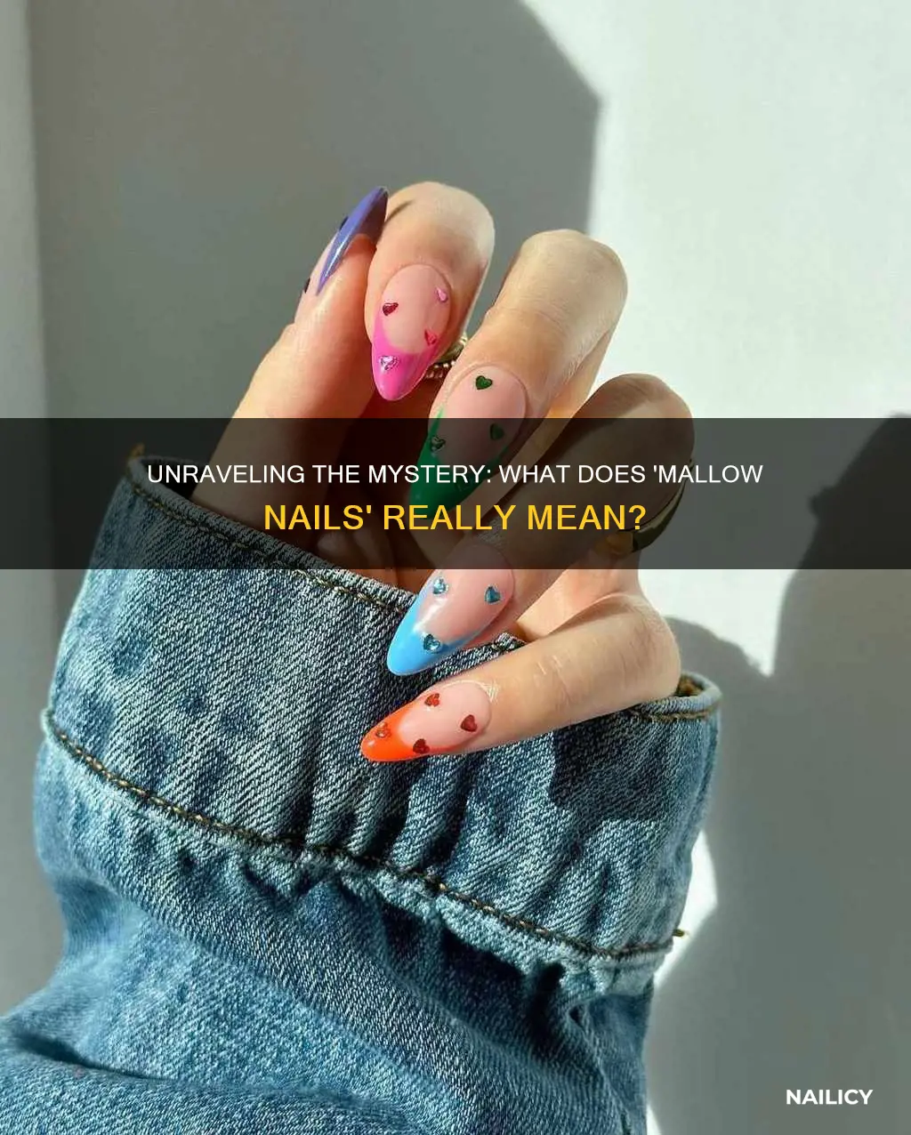 what does the phrase mallow nails mean