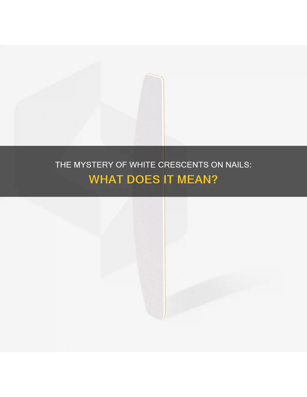 what does the white crescent on nails mean