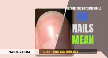 Unraveling the Mystery: The White Half Circle on Nails