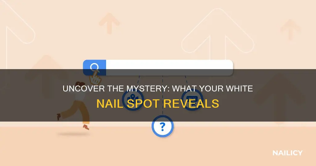 what does the white spot on your finger nail mean