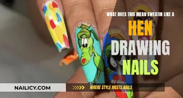 Unraveling the Mystery: Sweatin' Like a Hen and Drawing Nails