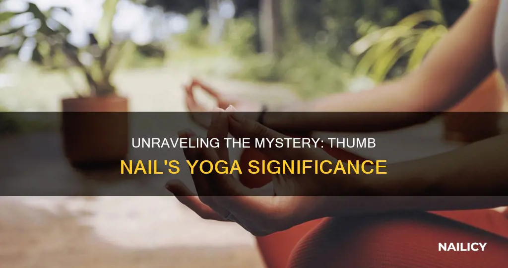 what does thumb nail in yoga mean