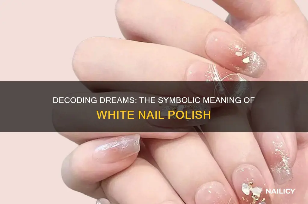 what does white nail polish mean in a dream
