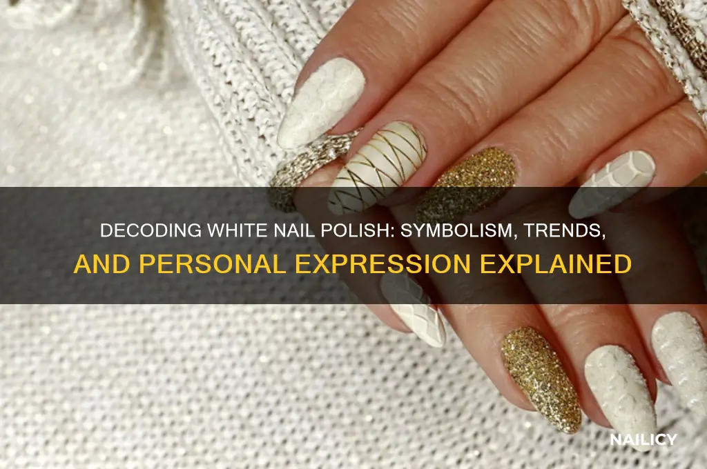 what does whote nail polish mean