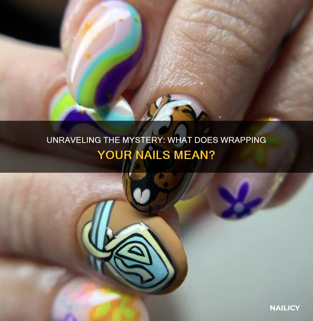 what does wrapping your nails mean