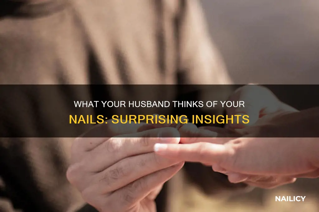 what does your husband think of your nails