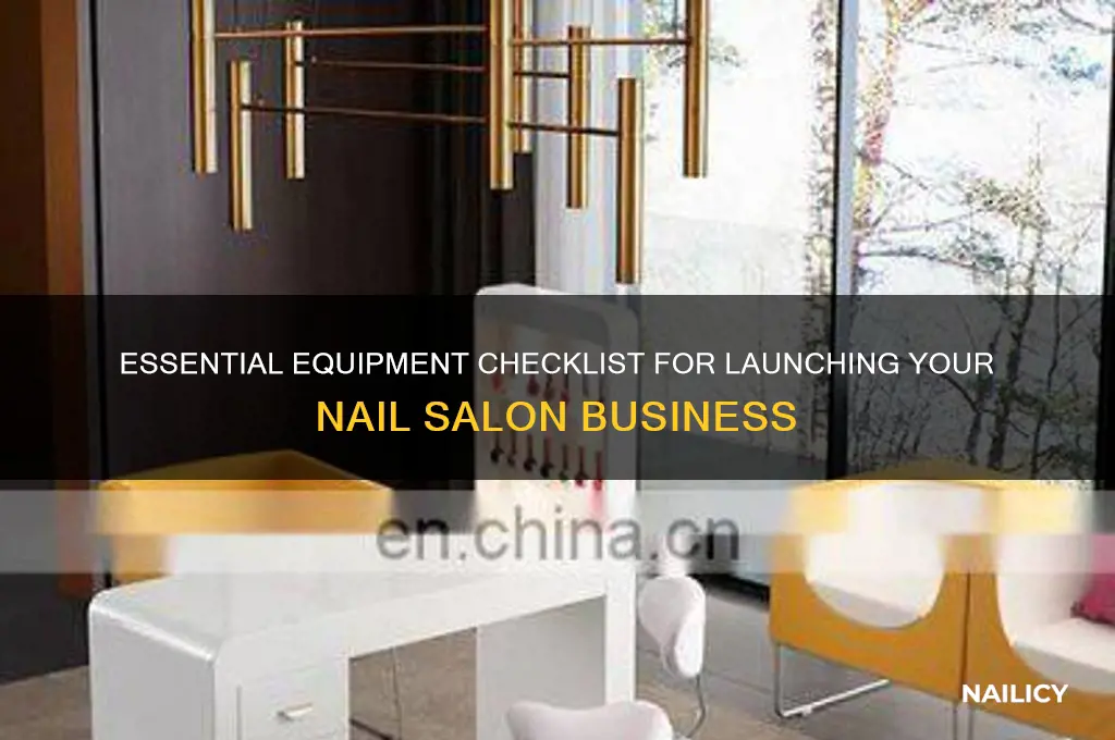 what equipment do i need to start a nail salon