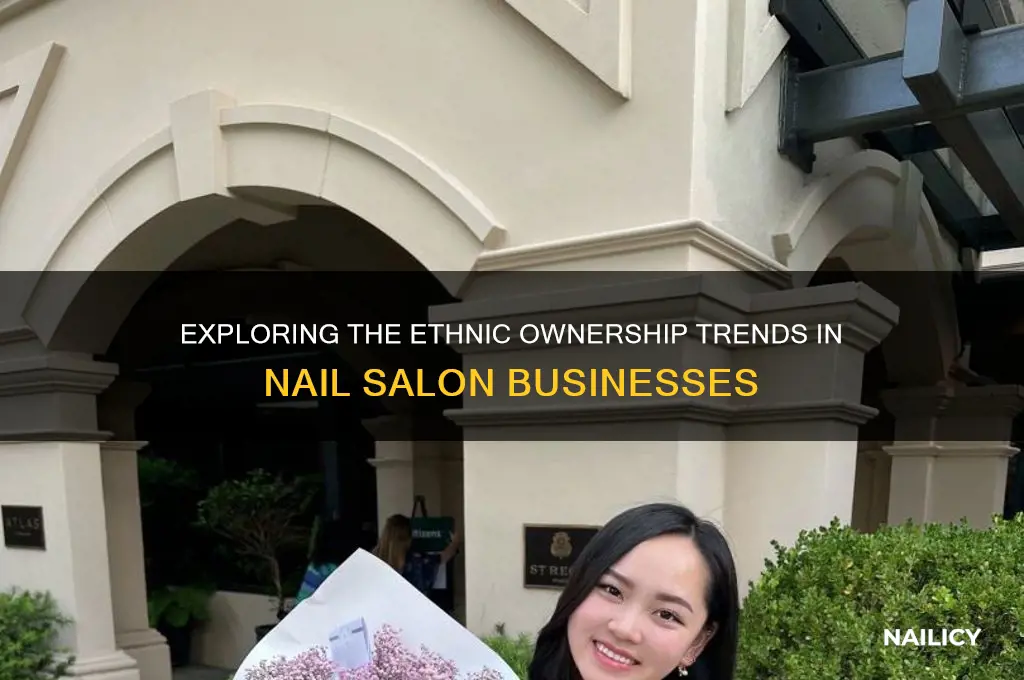 what ethnicity owns nail salons
