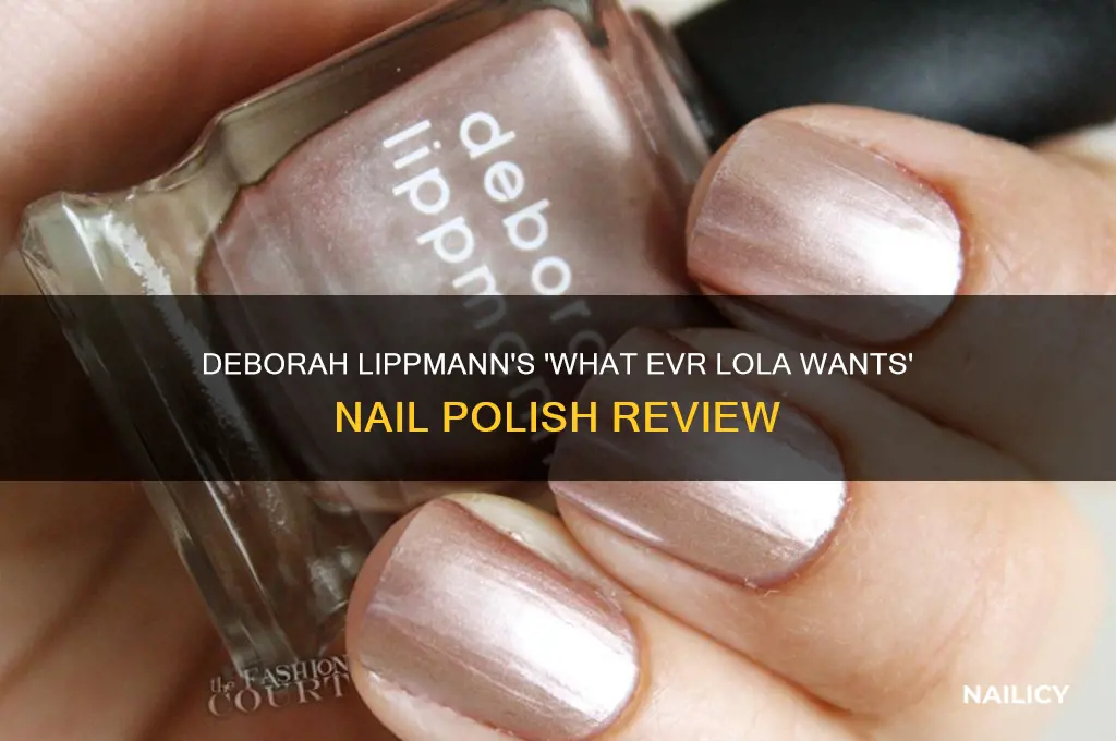 what evr lola wants nail polish deborah lippmann