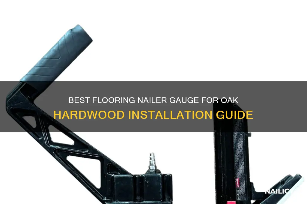 what gauge flooring nailer for oak hardwood