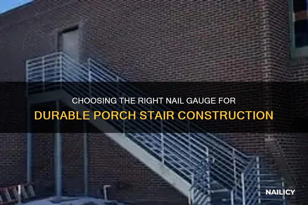 what gauge nails needed for porch stairs
