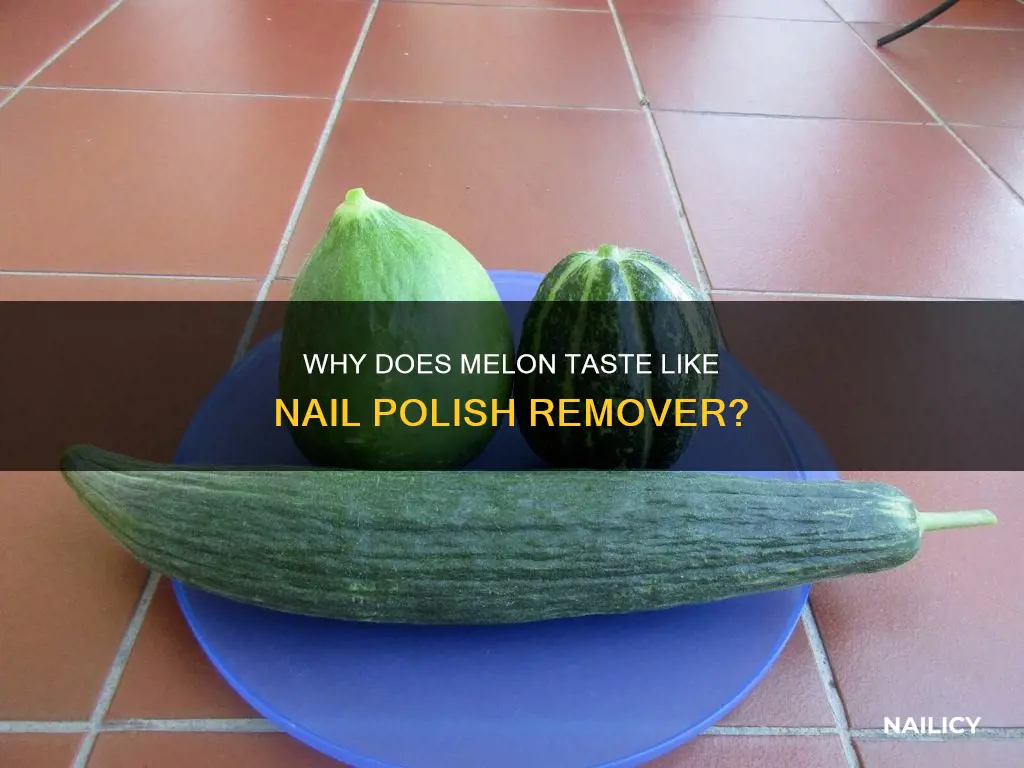what gives melon a nail-polish remover taste