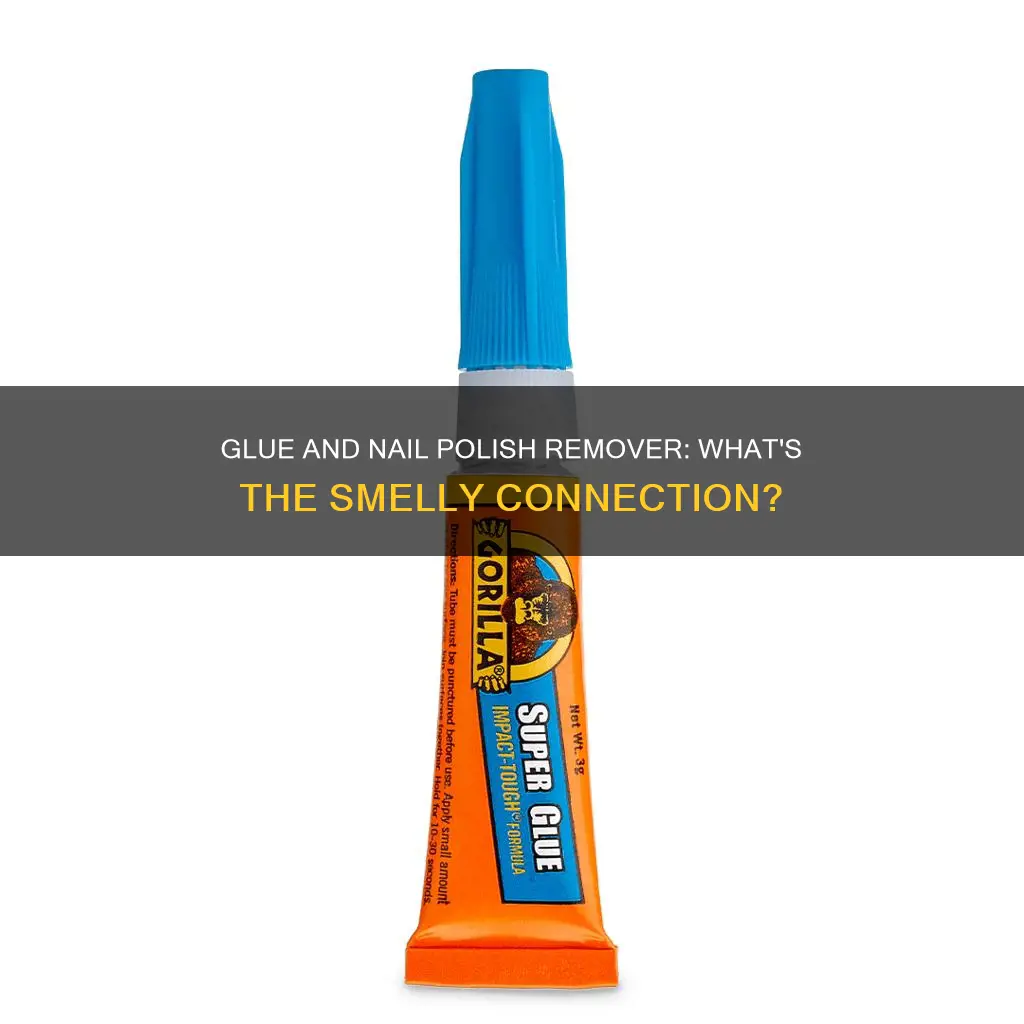 what glue that smells like nail polish remover