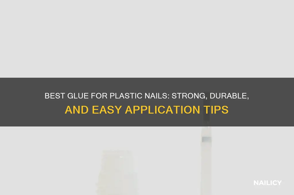 what glue to to adhere plastic nails