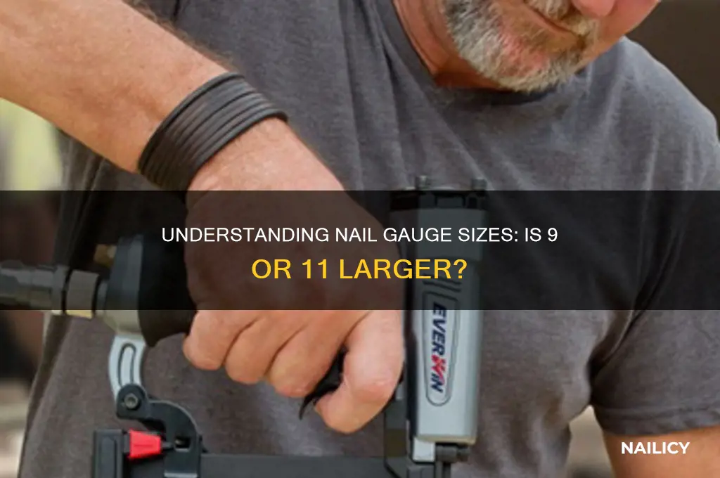 what guage nail is bigger 9 or 11